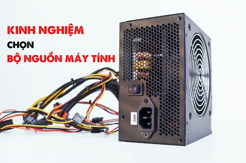 kinh nghiệm chọn bộ nguồn máy tính PC